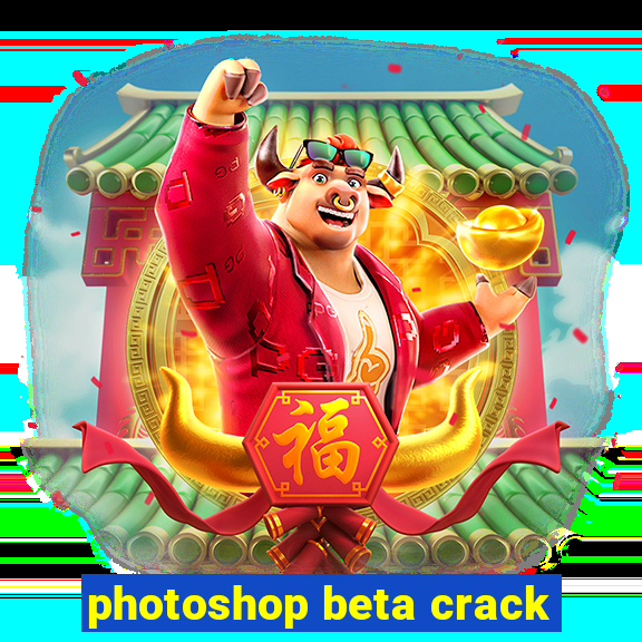 photoshop beta crack